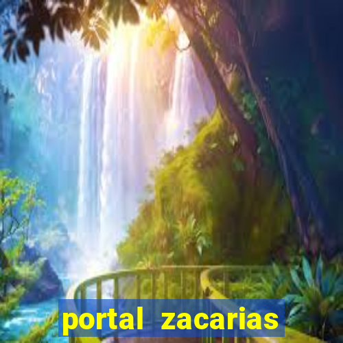 portal zacarias mais de 18